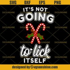Christmas It’s Not Going To Lick Itself SVG PNG DXF EPS Cut Files Clipart Cricut