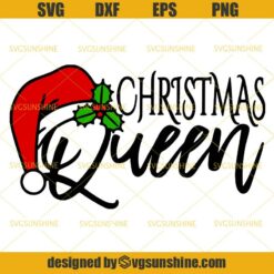 Christmas Queen SVG, Merry Christmas SVG, Queen SVG, Santa Hat SVG, Xmas Queen SVG