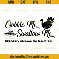 Gobble Me Swallow Me Turkey SVG DXF EPS PNG, Thanksgiving SVG