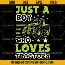 Just A Boy Who Loves Tractors SVG, Farming SVG, Farmers SVG, Farm Agriculture SVG
