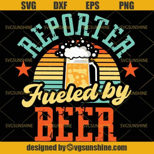 Reporter Fueled By Beer SVG PNG DXF EPS Cut Files Clipart Cricut