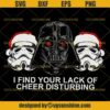 Darth Vader and the Galactic Empire find your lack of Christmas cheer disturbing Svg, Star Wars Christmas Svg