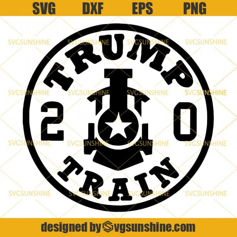 Trump Train 2020 Svg, Donald Trump Svg Dxf Eps Png - Sunshine