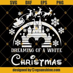 Dreaming of a White Christmas SVG, Christmas Disney SVG PNG DXF EPS Cut Files