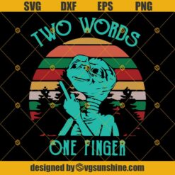 Alien Middle Finger SVG, Two Words On Finger SVG, UFO Alien SVG PNG DXF EPS Cut Files Clipart Cricut