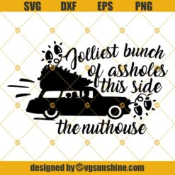 Jolliest Bunch Of Assholes this side The Nuthouse Christmas SVG