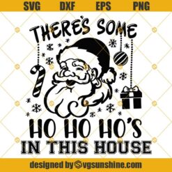 There’s Some Hos In This House SVG, Santa Claus SVG, Funny Santa Quote SVG Files For Cricut