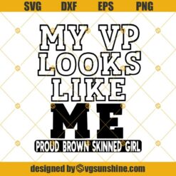 My Vp Looks Like Me SVG PNG DXF EPS Cut Files Clipart Cricut