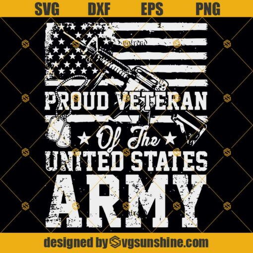 Proud Veteran Of The United States Army Svg, Veteran Svg, Veterans Day Svg, US Army Svg, Veteran American Flag Svg