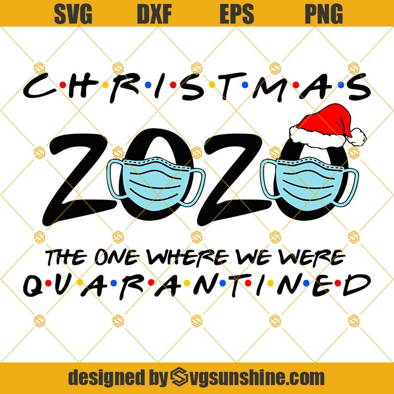 Christmas 2020 The One Where We Were Quarantined SVG, Christmas