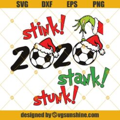 2020 Soccer Stink Stank Stunk Grinch SVG, Funny Quarantined Christmas 2020 SVG PNG DXF EPS