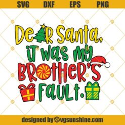 Dear Santa It Was My Brother’s Fault Christmas SVG, Sibling Christmas SVG DXF EPS PNG