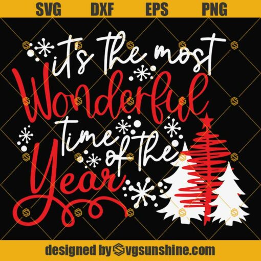 It’s The Most Wonderful Time Of The Year SVG, Christmas Tree SVG, Snowflake SVG, Christmas SVG PNG DXF EPS
