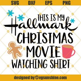 This Is My Hallmark Christmas Movie Watching Shirt SVG PNG DXF EPS Cut ...