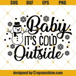 Snowman Baby It's Cold Outside SVG, Christmas SVG, Winter Snowflakes SVG PNG DXF EPS