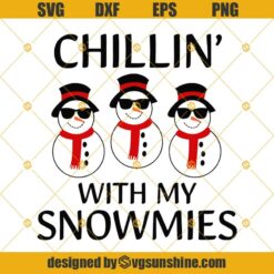 Chillin’ With My Snowmies SVG, Snowman SVG, Christmas SVG PNG DXF EPS