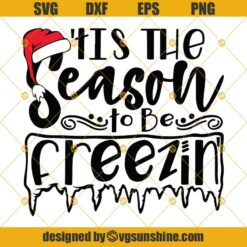 Tis The Season To Be Freezin SVG PNG DXF EPS, Winter Holiday SVG, Christmas SVG