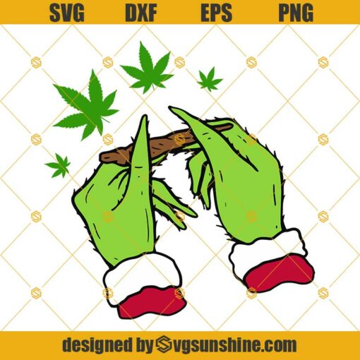 Grinch Hand Rolling Cannabis SVG PNG DXF EPS Cut Files Clipart Cricut
