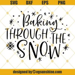 Baking Through the Snow Christmas SVG PNG DXF EPS Cut Files Clipart Cricut