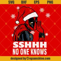 Deadpool Santa Christmas SVG, Deadpool SSHHH No One Knows SVG PNG DXF EPS