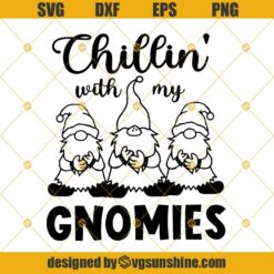 Chillin' With My Gnomies SVG, Gnome SVG, Gnomies SVG DXF EPS PNG