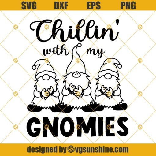 Chillin’ With My Gnomies SVG, Gnome SVG, Gnomies SVG DXF EPS PNG