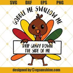 Gobble Me Swallow Me Turkey SVG, Thanksgiving SVG PNG DXF EPS Cut Files