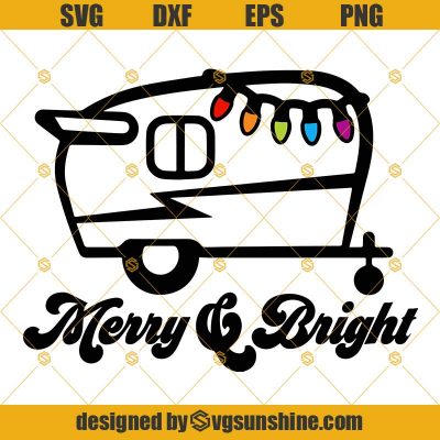 Merry and Bright Camping SVG, Christmas Camper SVG PNG DXF EPS Cut ...