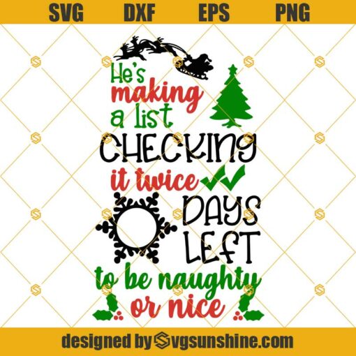 He’s Making A List Checking It Twice , Days Left To be Naughty Or Nice Svg, Christmas Countdown Svg, Days Until Christmas Svg