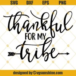 Thankful For My Tribe Svg, Fall Svg, Autumn Svg, Thanksgiving Svg