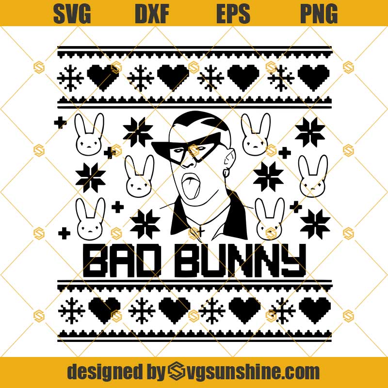 Bad Bunny Ugly Christmas Sweater Svg Bad Bunny Svg Christmas Svg Svgsunshine