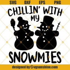 Chillin’ With My Snowmies SVG PNG DXF EPS , Snowman SVG, Chistmas SVG
