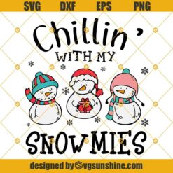 Chillin’ With My Snowmies Christmas SVG PNG DXF EPS, Snowman SVG