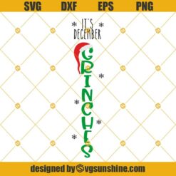 It’s December Grinches SVG, Grinch Christmas SVG, Grinches SVG, The Grinch SVG