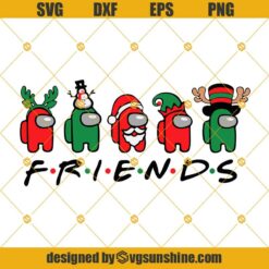 Among Us Friends Christmas SVG, Among Us SVG, Among Us Santa Reindeer Elf Snowman SVG, Game Christmas SVG PNG DXF EPS