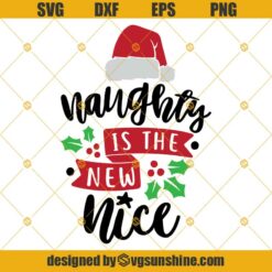 Naughty Is The New Nice SVG, Santa Hat SVG, Christmas SVG