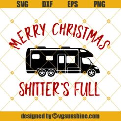 Merry Christmas Shitters Full Svg, Shitter’s Full Svg, Shitters Full Svg, Christmas Vacation Svg, Griswold Vacation Svg