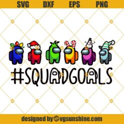 Squad Goals Among Us Christmas SVG, Among Us SVG PNG, Grinch, Santa, Reindeer, Elf, Xmas SVG, Christmas SVG