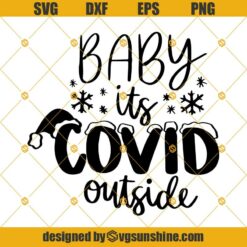 Baby It’s COVID Outside Svg, COVID Christmas Svg, Christmas Quarantine Svg, Merry Christmas Svg