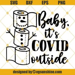 Baby it’s COVID Outside SVG, Baby Christmas SVG, Snowman Toilet Paper SVG, Quarantine Christmas 2020 SVG