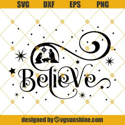 Believe SVG, Christmas Nativity Scene SVG, Believe Christmas SVG, Nativity SVG