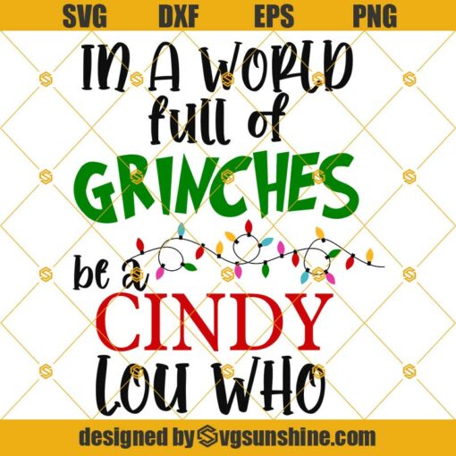 In a world full of Grinches be a Cindy Lou Who Svg, Christmas lights ...