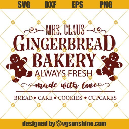 Mrs Claus Gingerbread Bakery Always Fresh Made With Love SVG, Christmas Baking SVG PNG DXF EPS Cut Files Clipart Cricut