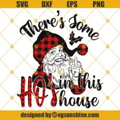 Theres Some Hos In This House SVG, Santa Claus SVG, Buffalo Plaid Santa Claus SVG