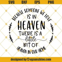 Because Someone We Love is in Heaven SVG PNG DXF EPS Cut Files Clipart Cricut