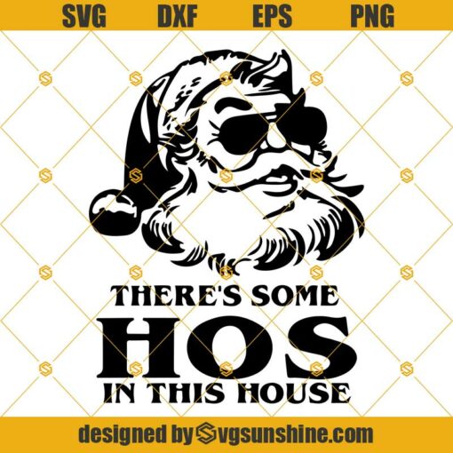Funny Santa Claus SVG, There’s Some Hos in this House SVG, Hos in this House SVG, Christmas SVG