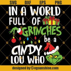 In a world full of Grinches be a Cindy Lou Who Svg, Cindy Lou Who Svg, Merry Christmas Svg