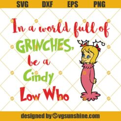 In a world full of Grinches be a Cindy Lou Who Svg, Cindy Lou Who Svg, Merry Christmas Svg