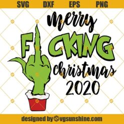 Grinch Giving the Finger SVG, Merry Fucking Christmas SVG, Grinch Middle Finger SVG, Grinch Face Mask 2020 SVG