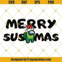 Merry Sus Mas SVG,  Among Us Christmas SVG, Among Us Game SVG PNG DXF EPS
